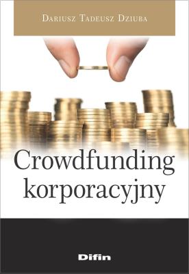 Crowdfunding korporacyjny. Autor: Dziuba Dariusz Tadeusz. SmakLiter.pl Okładka książki Crowdfunding korporacyjny