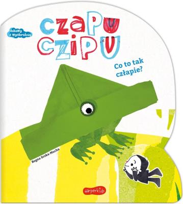 Okładka książki Czapu Czipu. Co to tak człapie?