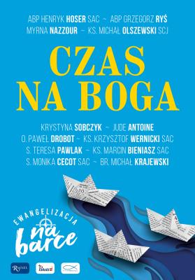 Czas na Boga, Ewangelizacja na Barce. Autor: Opracowanie zbiorowe. SmakLiter.pl Okładka książki Czas na Boga, Ewangelizacja na Barce