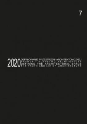 Defining the Architectural Space, 2020 vol. 7. The Truth and Lie of Architecture / Definiowanie przestrzeni architektonicznej - prawda i kłamstwo architektury. Autor: Kozłowski Tomasz Kuba. SmakLiter.pl Okładka książki Defining the Architectural Space, 2020 vol. 7. The Truth and Lie of Architecture / Definiowanie przestrzeni architektonicznej - prawda i kłamstwo architektury