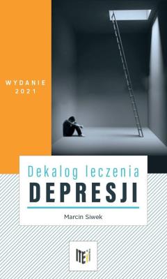 Dekalog leczenia depresji. Autor: Siwek Marcin. SmakLiter.pl Okładka książki Dekalog leczenia depresji