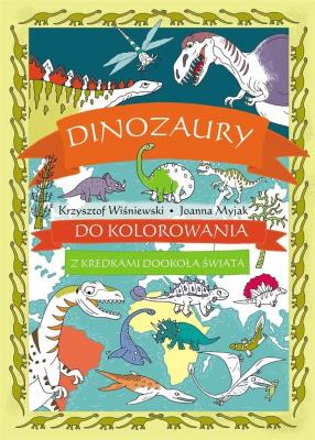 Dinozaury do kolorowania. Autor: Joanna Myjak (ilustr.). SmakLiter.pl Okładka książki Dinozaury do kolorowania