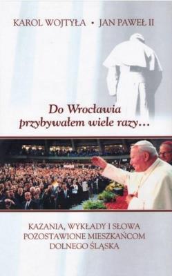 Okładka książki Do Wrocławia przybywałem wiele razy...