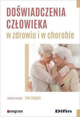 Doświadczenia człowieka w zdrowiu i w chorobie. Autor: Zasępa Ewa. SmakLiter.pl Okładka książki Doświadczenia człowieka w zdrowiu i w chorobie