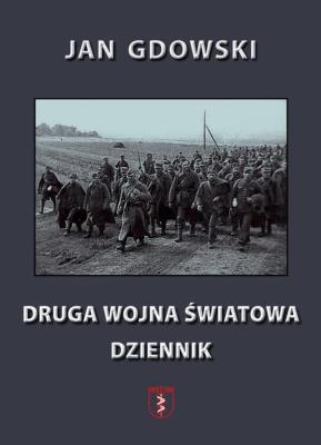 Druga wojna światowa. Dziennik. Autor: Gdowski Jan. SmakLiter.pl Okładka książki Druga wojna światowa. Dziennik