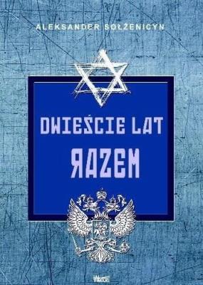 Dwieście lat razem. W przedrewolucyjnej Rosji cz.1. Autor: Aleksander Sołżenicyn. SmakLiter.pl Okładka książki Dwieście lat razem. W przedrewolucyjnej Rosji cz.1