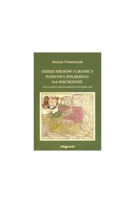 Okładka książki Dzieje Kresów i granicy państwa polskiego..