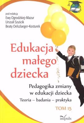 Edukacja małego dziecka Tom 15. Autor: Ewa Ogrodzka-Mazur (red.). SmakLiter.pl Okładka książki Edukacja małego dziecka Tom 15