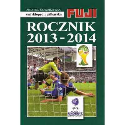 Encyklopedia piłkarska. Rocznik 2013-2014. Autor: Andrzej Gowarzewski. SmakLiter.pl Okładka książki Encyklopedia piłkarska. Rocznik 2013-2014