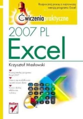 Excel 2007 PL. Ćwiczenia praktyczne. Autor: Masłowski Krzysztof. SmakLiter.pl Okładka książki Excel 2007 PL. Ćwiczenia praktyczne