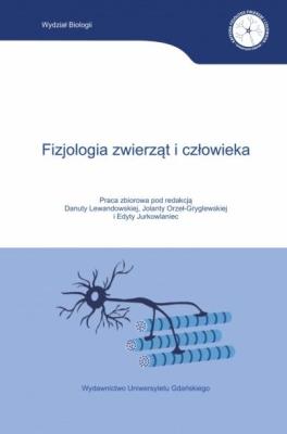 Fizjologia zwierząt i człowieka. Autor: red. Danuta Lewandowska, Jolanta Orzeł-Gryglewska. SmakLiter.pl Okładka książki Fizjologia zwierząt i człowieka