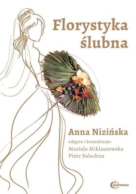 Florystyka ślubna. Autor: Nizińska Anna. SmakLiter.pl Okładka książki Florystyka ślubna