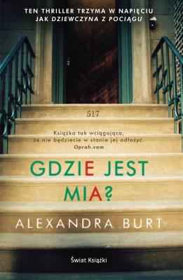 Gdzie jest Mia?. Autor: Alexandra Burt. SmakLiter.pl Okładka książki Gdzie jest Mia?