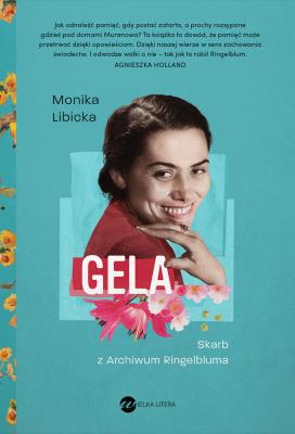 Gela. Skarb z Archiwum Ringelbluma. Autor: Monika Libicka. SmakLiter.pl Okładka książki Gela. Skarb z Archiwum Ringelbluma