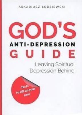 God's anti-depression guide. Autor: Arkadiusz Łodziewski. SmakLiter.pl Okładka książki God's anti-depression guide