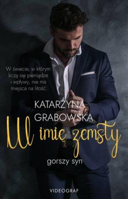 Gorszy syn Tom 1. W imię zemsty. Autor: Katarzyna Grabowska. SmakLiter.pl Okładka książki Gorszy syn Tom 1. W imię zemsty