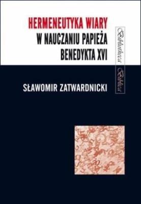 Okładka książki Hermeneutyka wiary w nauczaniu papieża...