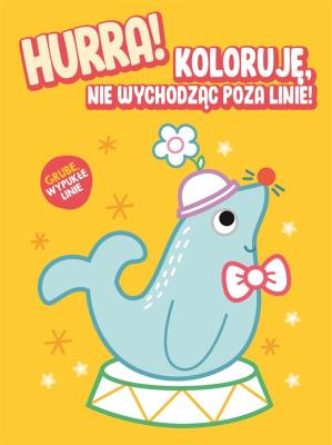 Okładka książki Hurra! Koloruję nie wychodząc poza linie - Foka