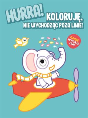 Hurra! Koloruję nie wychodząc poza linie - Słonik. Autor:   Praca zbiorowa. SmakLiter.pl Okładka książki Hurra! Koloruję nie wychodząc poza linie - Słonik