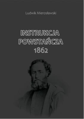 Okładka książki Instrukcja Powstańcza 1862