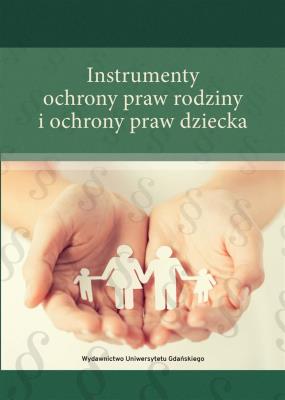 Instrumenty ochrony praw rodziny i ochrony praw.... Autor: Sylwestrzak Anna, Balwicka-Szczyrba Małgorzata. SmakLiter.pl Okładka książki Instrumenty ochrony praw rodziny i ochrony praw...