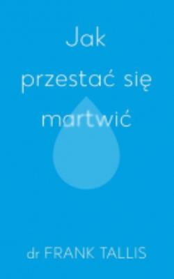 Okładka książki Jak przestać się martwić