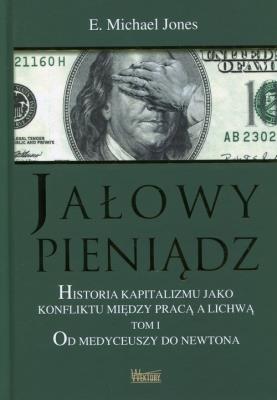 Okładka książki Jałowy pieniądz T.1 Od Medyceuszy do Newtona