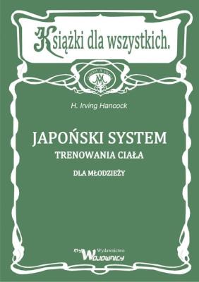 Japoński system trenowania ciała dla młodzieży. Autor: Hancock Irving. SmakLiter.pl Okładka książki Japoński system trenowania ciała dla młodzieży