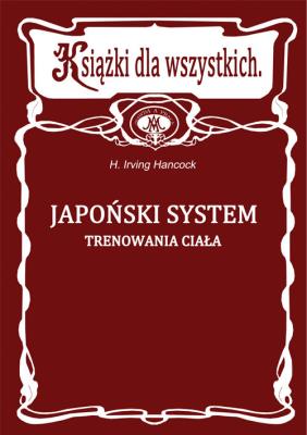 Japoński system trenowania ciała. Autor: Hancock Irving. SmakLiter.pl Okładka książki Japoński system trenowania ciała