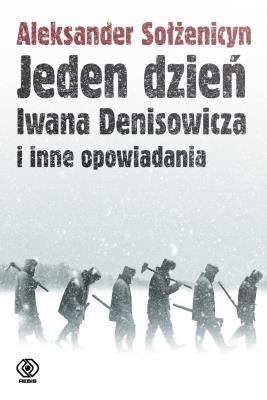 Jeden dzień Iwana Denisowicza i inne opowiadania. Autor: Aleksander Sołżenicyn. SmakLiter.pl Okładka książki Jeden dzień Iwana Denisowicza i inne opowiadania