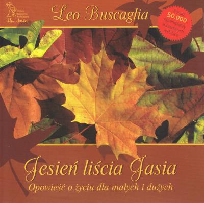 Jesień Liścia Jasia (wyd.2021). Autor: Leo F. Buscaglia. SmakLiter.pl Okładka książki Jesień Liścia Jasia (wyd.2021)
