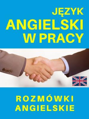 Okładka książki Język angielski w pracy Rozmówki angielskie