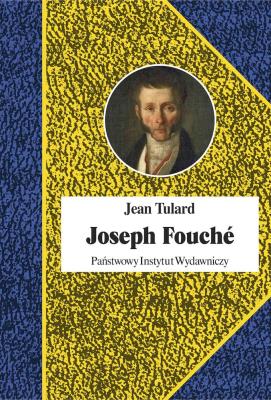 Joseph Fouché. Autor: Tulard Jean. SmakLiter.pl Okładka książki Joseph Fouché