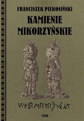 Kamienie Mikorzyńskie. Autor: Piekosiński Franciszek. SmakLiter.pl Okładka książki Kamienie Mikorzyńskie