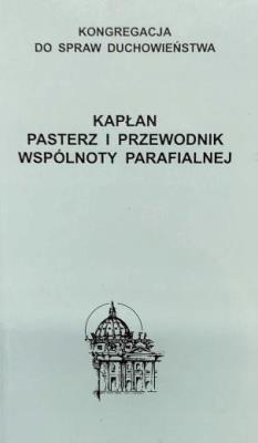 Okładka książki Kapłan. Pasterz i przewodnik wspólnoty parafialnej