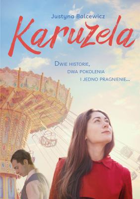 Karuzela. Autor: Balcewicz Justyna. SmakLiter.pl Okładka książki Karuzela