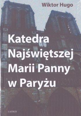Katedra Najświętszej Marii Panny w Paryżu. Autor: Hugo Victor. SmakLiter.pl Okładka książki Katedra Najświętszej Marii Panny w Paryżu
