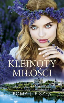 Klejnoty miłości. Autor: Roma J. Fiszer. SmakLiter.pl Okładka książki Klejnoty miłości