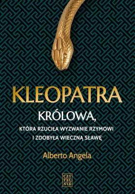 Kleopatra. Autor: Angela Alberto. SmakLiter.pl Okładka książki Kleopatra