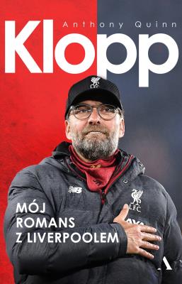 Klopp. Mój romans z Liverpoolem. Autor: Quinn Anthony, Red. Krzysztof Kurek. SmakLiter.pl Okładka książki Klopp. Mój romans z Liverpoolem