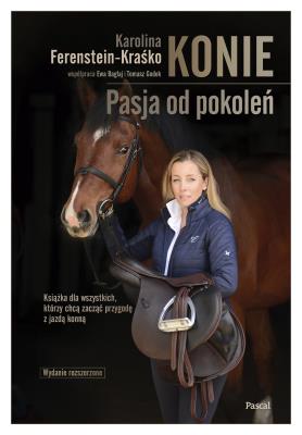 Konie. Pasja od pokoleń. Autor: Karolina Ferenstein-Kraśko. SmakLiter.pl Okładka książki Konie. Pasja od pokoleń