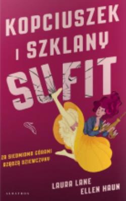 Kopciuszek i szklany sufit. Autor: Laura Lane McNeal, Ellen Haun. SmakLiter.pl Okładka książki Kopciuszek i szklany sufit