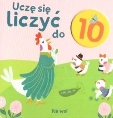 Kosteczka. Uczę się liczyć do 10. Na wsi. Autor:   Praca zbiorowa. SmakLiter.pl Okładka książki Kosteczka. Uczę się liczyć do 10. Na wsi