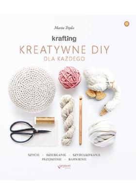 KRAFTING Kreatywne DIY dla każdego (przepakowanie). Autor: Marta Tręda. SmakLiter.pl Okładka książki KRAFTING Kreatywne DIY dla każdego (przepakowanie)