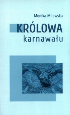 Królowa karnawału. Autor: Milewska Monika. SmakLiter.pl Okładka książki Królowa karnawału