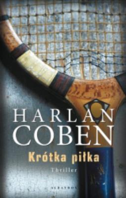 Krótka piłka (wyd. 2021). Autor: Harlan Coben. SmakLiter.pl Okładka książki Krótka piłka (wyd. 2021)