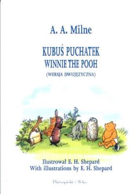 Kubuś Puchatek (wersja dwujęzyczna ang-pol). Autor: Alan Alexander Milne. SmakLiter.pl Okładka książki Kubuś Puchatek (wersja dwujęzyczna ang-pol)