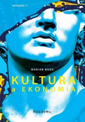 Kultura a ekonomia (wyd. II). Autor: Marian Noga. SmakLiter.pl Okładka książki Kultura a ekonomia (wyd. II)
