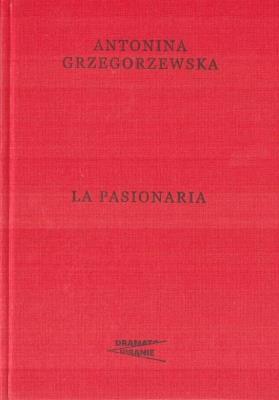 La Pasionaria. Autor: Antonina Grzegorzewska. SmakLiter.pl Okładka książki La Pasionaria
