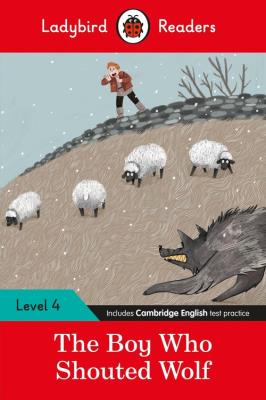 Opakowanie Ladybird Readers Level 4 The Boy Who Shouted Wolf